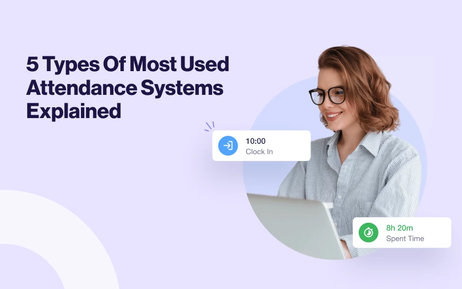 5 Types Of Most Used Attendance Systems Explained